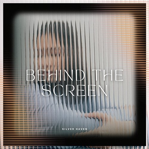 Behind the Screen Silver Haven