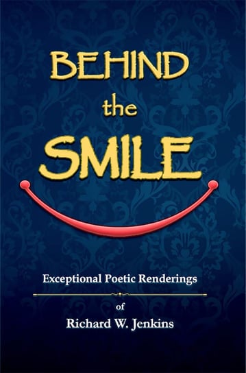 Behind the Smile Richard W. Jenkins