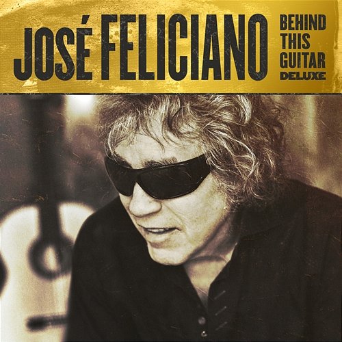Behind This Guitar José Feliciano