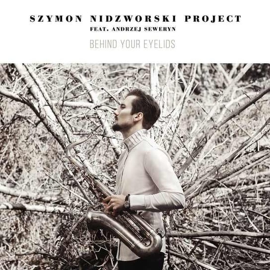 Behind Your Eyelids Nidzworski Szymon, Seweryn Andrzej