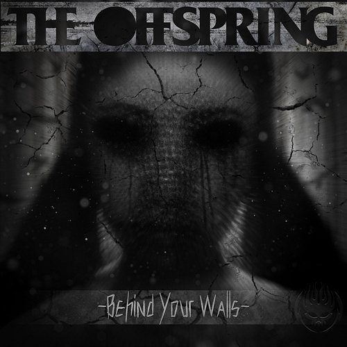 Behind Your Walls The Offspring
