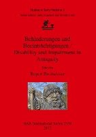 Behinderungen und Beeinträchtigungen / Disability and Impairment in Antiquity Rupert Breitwieser