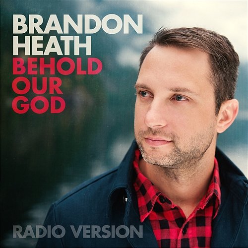 Behold Our God Brandon Heath