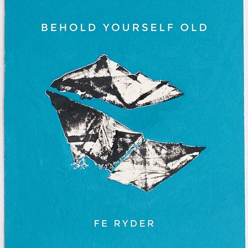 Behold Yourself Old Fe Ryder