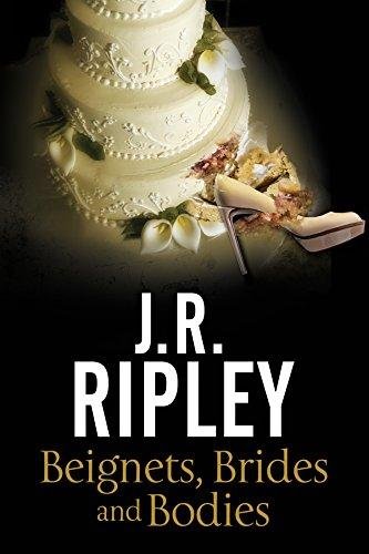Beignets, Brides and Bodies JR Ripley