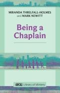 Being a Chaplain Newitt Mark, Threlfall-Holmes Miranda