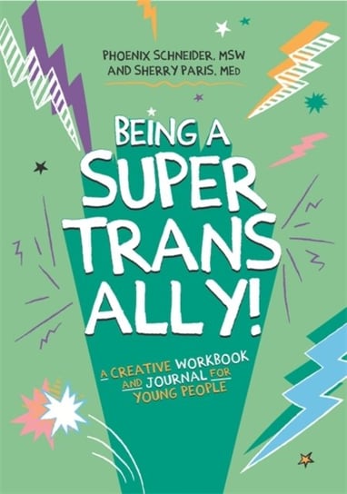 Being a Super Trans Ally!: A Creative Workbook and Journal for Young People Opracowanie zbiorowe