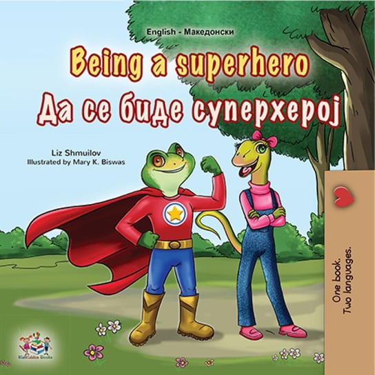 Being a Superhero Да се биде Суперхерој Liz Shmuilov, Opracowanie zbiorowe