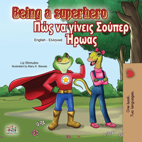 Being a Superhero (English Greek Bilingual Book) Liz Shmuilov