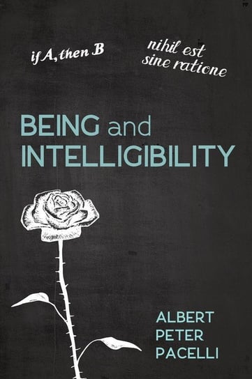Being and Intelligibility Pacelli Albert Peter