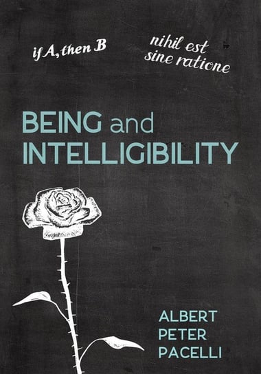 Being and Intelligibility Pacelli Albert Peter