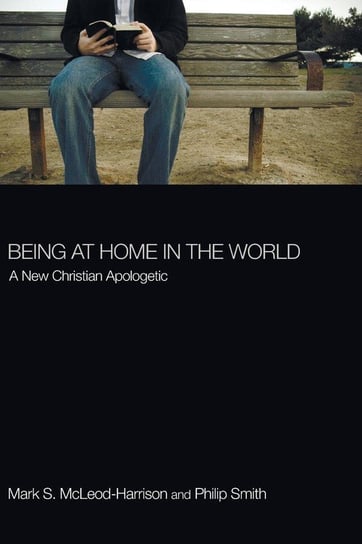 Being at Home in the World Mcleod-Harrison Mark S.