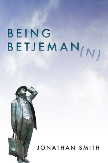 Being Betjeman Smith Jonathan