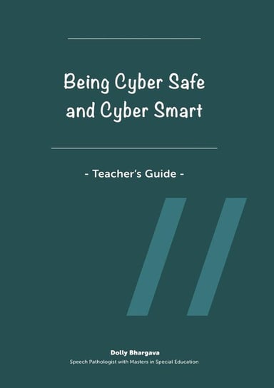 Being Cyber Safe and Cyber Smart - Teacher's Guide Bhargava Dolly