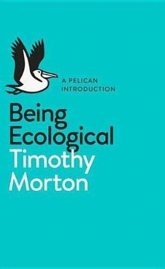 Being Ecological Morton Timothy