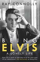 Being Elvis Connolly Ray