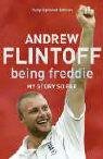 Being Freddie: My Story so Far Flintoff Andrew