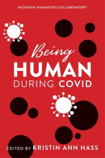Being Human during COVID Kristin Hass