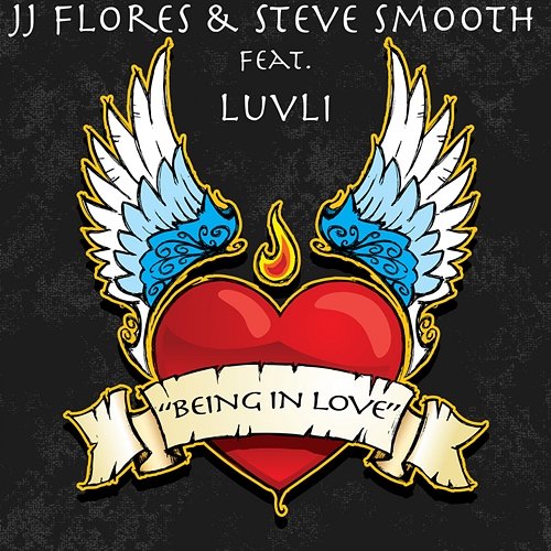 Being In Love JJ Flores, Steve Smooth feat. Luvli