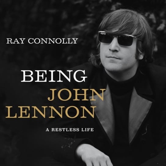 Being John Lennon Ray Connolly, Keeble Jonathan