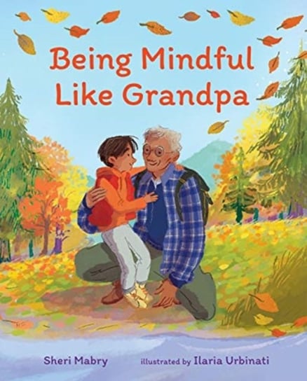 Being mindful like grandpa Sheri Mabry