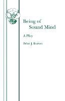 Being of Sound Mind Burton Brian J.