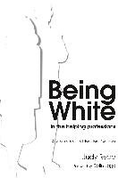 Being White in the Helping Professions Ryde Judy