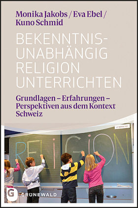 Bekenntnisunabhängig Religion unterrichten Matthias-Grunewald-Verlag