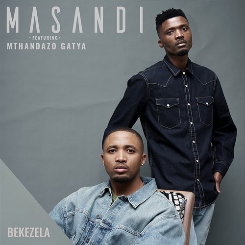 Bekezela Masandi feat. Mthandazo Gatya