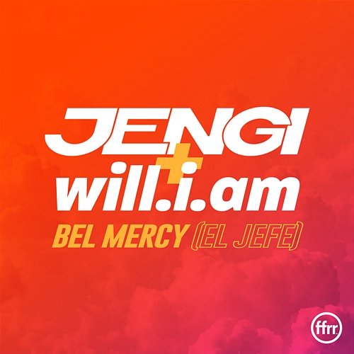 Bel Mercy (El Jefe) Jengi & will.i.am