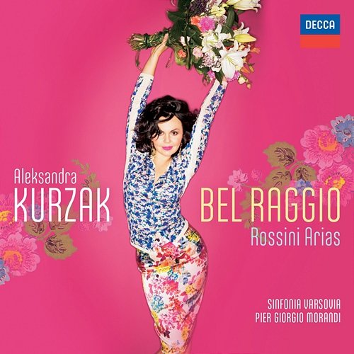 Bel Raggio - Rossini Arias Aleksandra Kurzak, Sinfonia Varsovia, Pier Giorgio Morandi