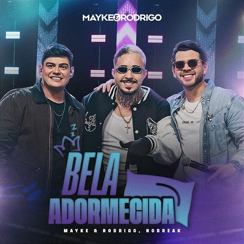Bela Adormecida mayke, Rodrigo, Noobreak
