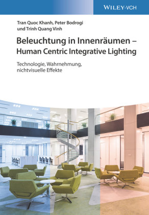 Beleuchtung in Innenräumen - Human Centric Integrative Lighting Wiley-Vch