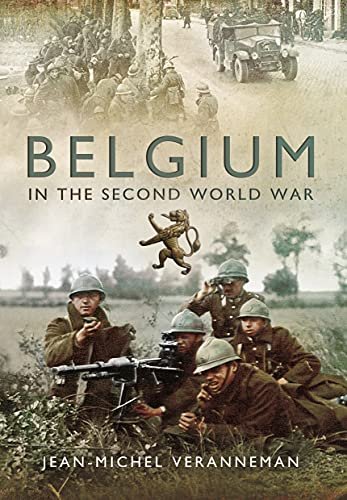 Belgium in the Second World War Jean-Michel Veranneman de Watervliet