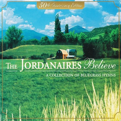 Believe: A Collection of Bluegrass Hymns The Jordanaires