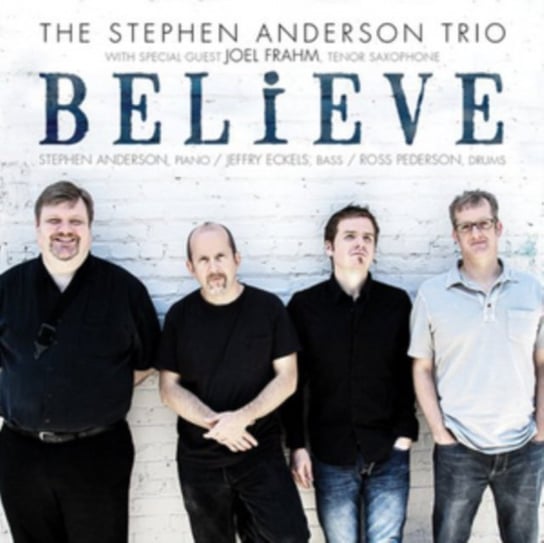 Believe The Stephen Anderson Trio