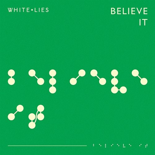 Believe It White Lies