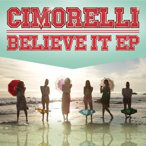 Believe It EP Cimorelli