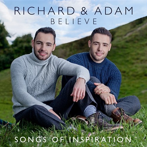 Believe - Songs of Inspiration Richard & Adam