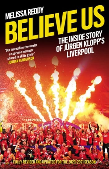 Believe Us: The Inside Story of JuRgen Klopps Liverpool Reddy Melissa