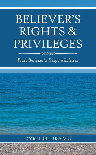 Believer'S Rights & Privileges Uramu Cyril O.
