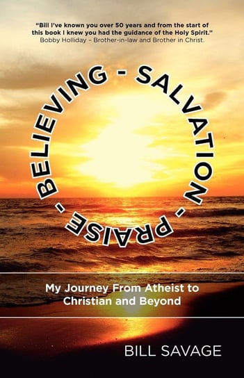 Believing - Salvation - Praise Savage Bill