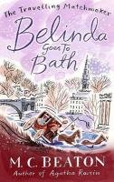 Belinda Goes to Bath Beaton M. C.