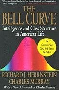 Bell Curve: Intelligence and Class Structure in American Life Herrnstein Richard J., Charles Murray