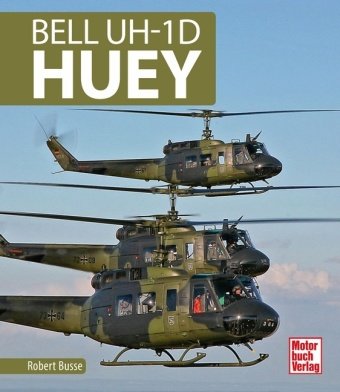 Bell UH- 1D HUEY Motorbuch Verlag