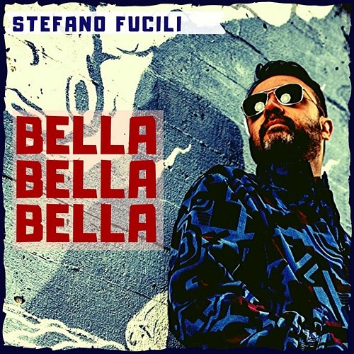 Bella Bella Bella Stefano Fucili
