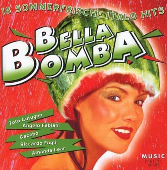 Bella Bomba 18 Italo Hits Lear Amanda, Cutugno Toto, Modugno Domenico, Gazebo, D'Angelo Nino