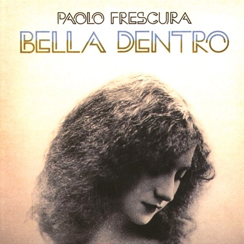 Bella Dentro Paolo Frescura