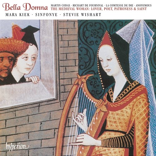 Bella Domna: The Medieval Woman – Lover, Poet, Patroness & Saint Sinfonye