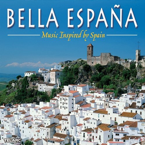 Bella España: Music Inspired by Spain Various Artists